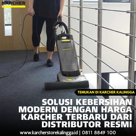 Solusi Kebersihan Modern dengan Harga Karcher Terbaru dari Distributor Resmi