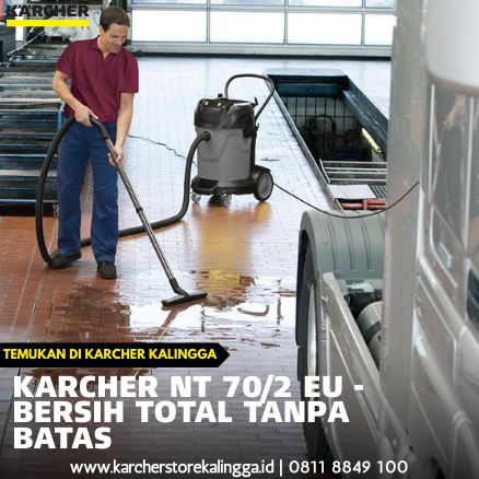 Karcher NT 70_2 EU - Bersih Total Tanpa Batas