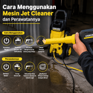 Cara Menggunakan Mesin Jet Cleaner dan Perawatannya