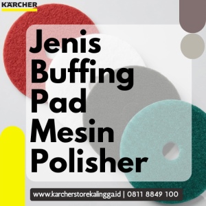Jenis Buffing Pad Mesin Polisher _Polisher Karcher