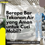 Berapa Bar Tekanan Air yang Aman untuk Cuci Mobil