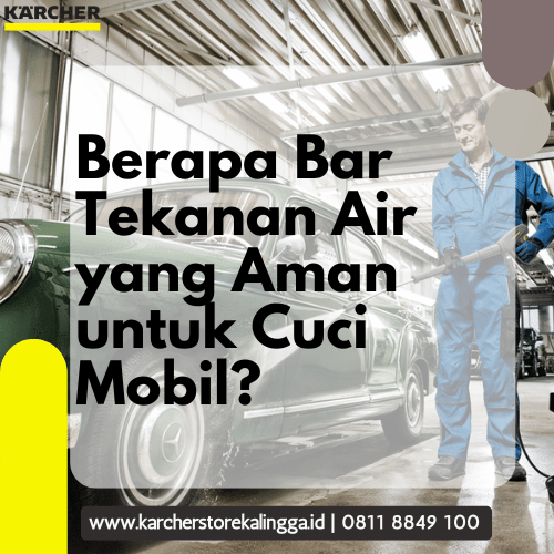 Berapa Bar Tekanan Air yang Aman untuk Cuci Mobil