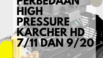 Perbedaan High Pressure Karcher HD 7 11 dan HD 9 20
