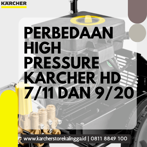 Perbedaan High Pressure Karcher HD 7 11 dan HD 9 20