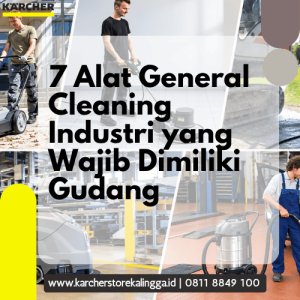 7 Alat General Cleaning Industri yang Wajib Dimiliki Gudang