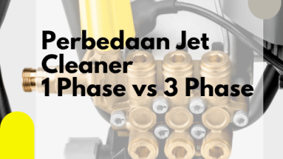 Perbedaan Jet Cleaner 1 Phase vs 3 Phase