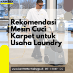 Rekomendasi Mesin Cuci Karpet untuk Usaha Laundry